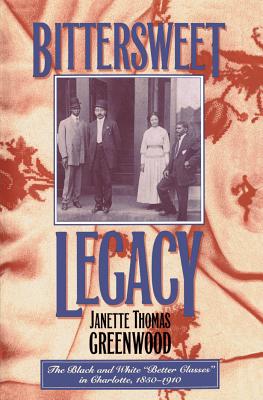 Bittersweet Legacy: The Black and White "Better Classes" in Charlotte, 1850-1910