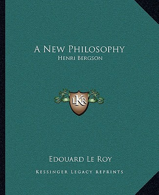 A New Philosophy: Henri Bergson