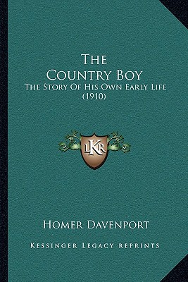 The Country Boy: The Story Of His Own Early Life (1910)