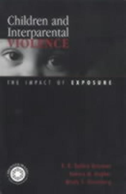 Children and Interparental Violence: The Impact of Exposure