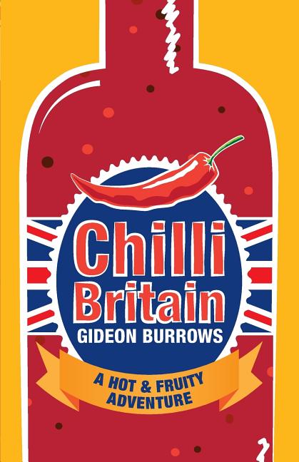 Chilli Britain: A Hot & Fruity Adventure