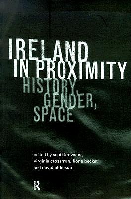 Ireland in Proximity: History, Gender and Space