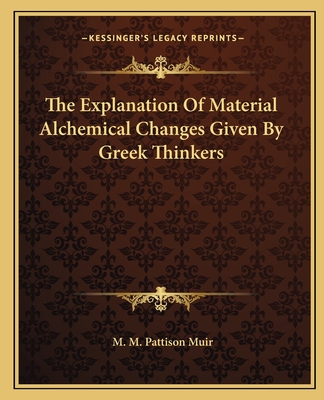 The Explanation Of Material Alchemical Changes Given By Greek Thinkers