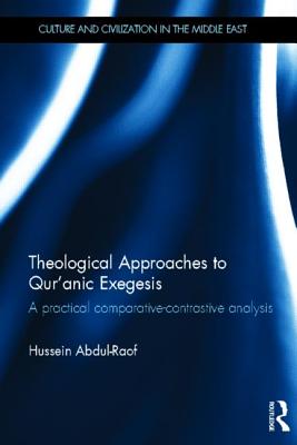 Theological Approaches to Qur'anic Exegesis: A Practical Comparative-Contrastive Analysis