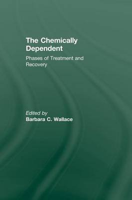 Chemically Dependent: Phases of Treatment and Recovery