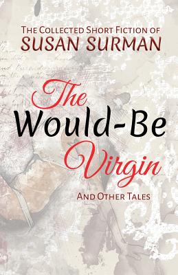 The Would-Be Virgin: And Other Tales