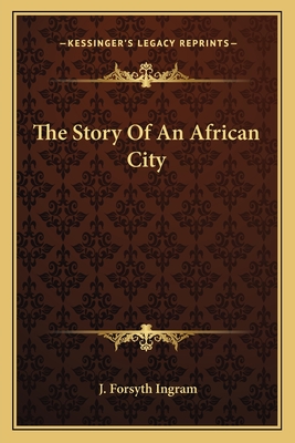 The Story Of An African City