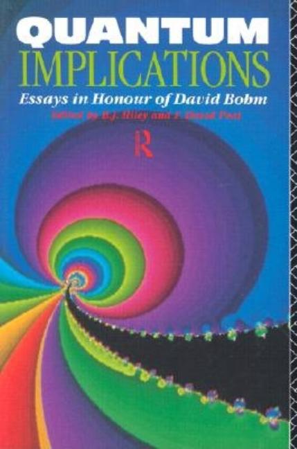 Quantum Implications: Essays in Honour of David Bohm