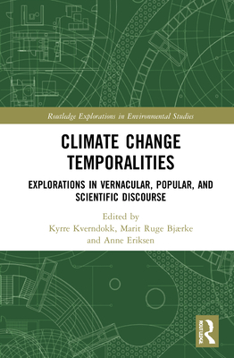 Climate Change Temporalities: Explorations in Vernacular, Popular, and Scientific Discourse