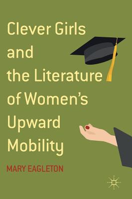 Clever Girls and the Literature of Women's Upward Mobility
