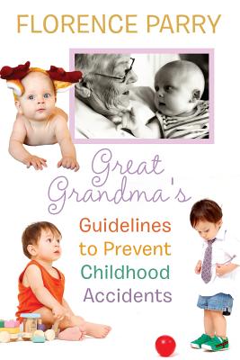 Great Grandma's Guidelines to Prevent Childhood Accidents