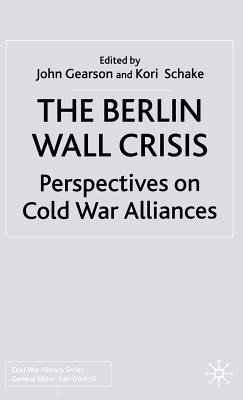 The Berlin Wall Crisis: Perspectives on Cold War Alliances
