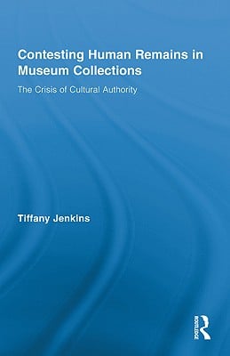 Contesting Human Remains in Museum Collections: The Crisis of Cultural Authority
