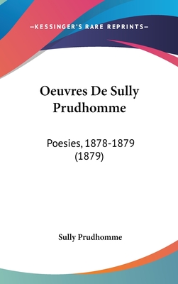 Oeuvres De Sully Prudhomme: Poesies, 1878-1879 (1879)
