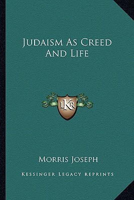 Judaism As Creed And Life