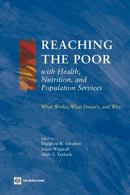 Reaching the Poor with Health, Nutrition, and Population Services: What Works, What Doesn't, and Why