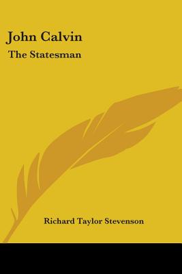 John Calvin: The Statesman
