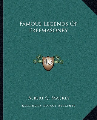 Famous Legends Of Freemasonry