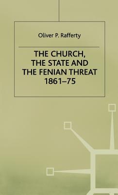 The Church, the State and the Fenian Threat 1861-75