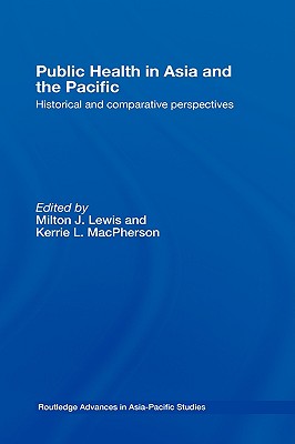 Public Health in Asia and the Pacific: Historical and Comparative Perspectives