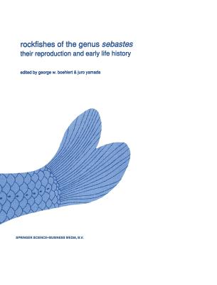 Rockfishes of the Genus Sebastes: Their Reproduction and Early Life History