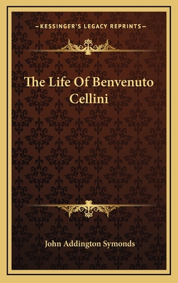 The Life Of Benvenuto Cellini
