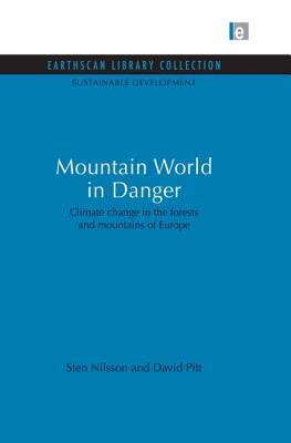 Mountain World in Danger: Climate Change in the Forests and Mountains of Europe