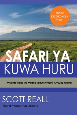 Safari YA Kuwa Huru: Mwanzo wako wa Maisha yenye Tumaini, Afya, na Furaha