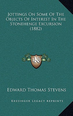 Jottings On Some Of The Objects Of Interest In The Stonehenge Excursion (1882)