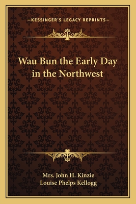 Wau Bun the Early Day in the Northwest