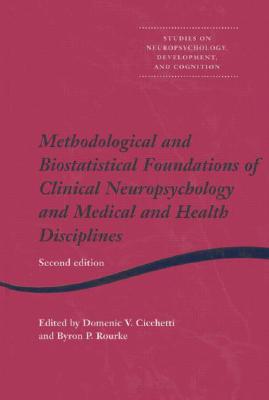 Methodological and Biostatistical Foundations of Clinical Neuropsychology and Medical and Health Disciplines: 2nd Edition