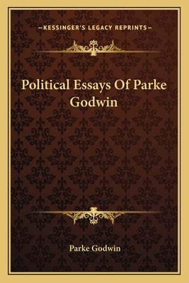 Political Essays Of Parke Godwin