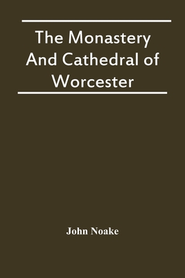 The Monastery And Cathedral Of Worcester