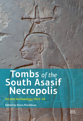 Tombs of the South Asasif Necropolis: Art and Archaeology 2015-2018