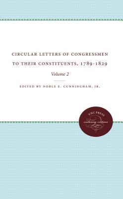 Circular Letters of Congressmen to Their Constituents, 1789-1829: Volume II