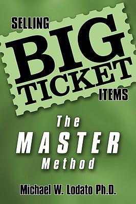 Selling Big Ticket Items: the MASTER Method