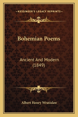 Bohemian Poems: Ancient And Modern (1849)