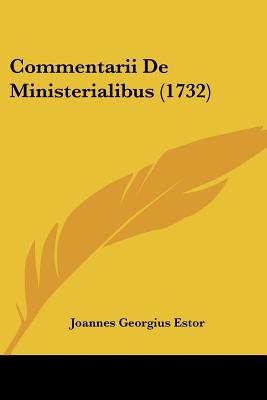 Commentarii De Ministerialibus (1732)