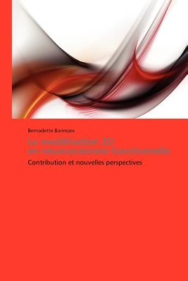La Modélisation 3D En Neuroanatomie Fonctionnelle