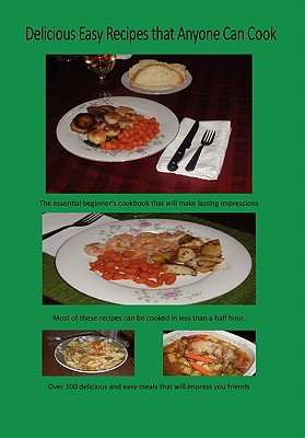 Delicious Easy Recipes that Anyone Can Cook