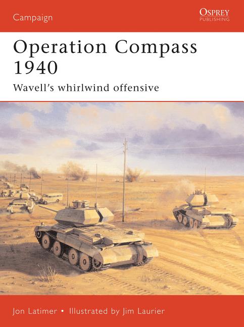 Operation Compass 1940: Wavell's Whirlwind Offensive