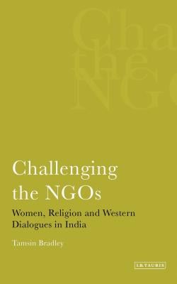 Challenging the NGOS Women, Religion and Western Dialogues in India