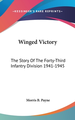 Winged Victory: The Story Of The Forty-Third Infantry Division 1941-1945