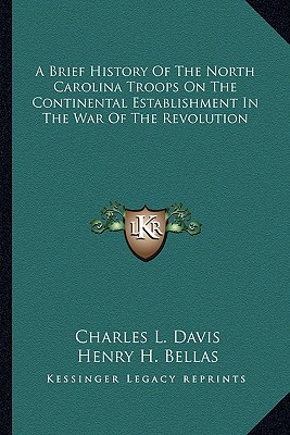 A Brief History Of The North Carolina Troops On The Continental Establishment In The War Of The Revolution