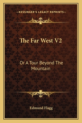 The Far West V2: Or A Tour Beyond The Mountain