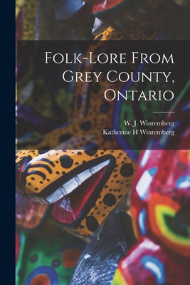 Folk-lore From Grey County, Ontario
