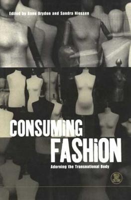 Consuming Fashion: Adorning the Transnational Body
