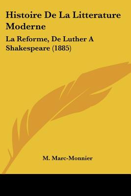 Histoire De La Litterature Moderne: La Reforme, De Luther A Shakespeare (1885)