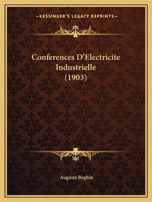 Conferences D'Electricite Industrielle (1903)