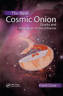 The New Cosmic Onion: Quarks and the Nature of the Universe